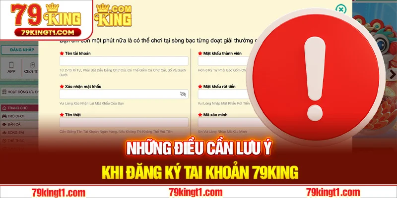 Những điều cần lưu ý khi đăng ký tài khoản 79KING