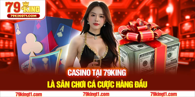 Giới thiệu về Casino 79KING