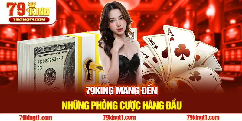 Các phòng chơi hấp dẫn tại nhà cái 79KING