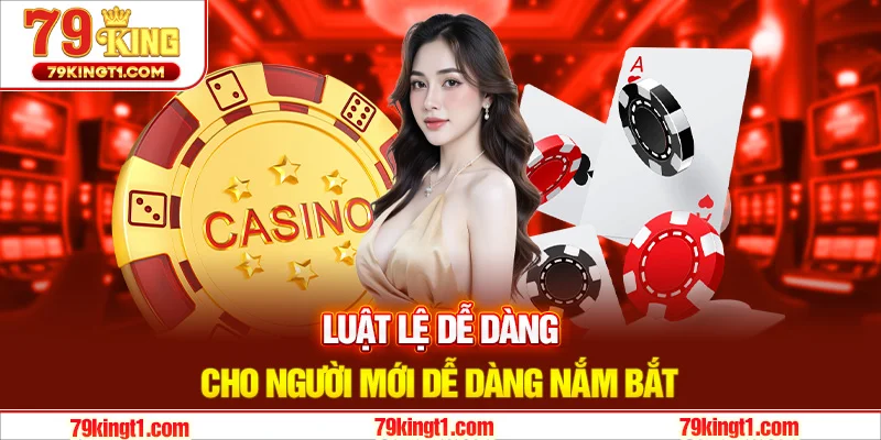 Luật và cách chơi đơn giản, dễ nắm bắt