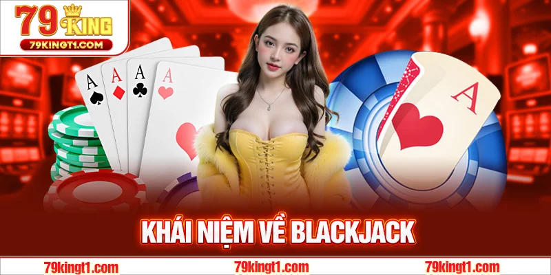 Khái niệm về blackjack