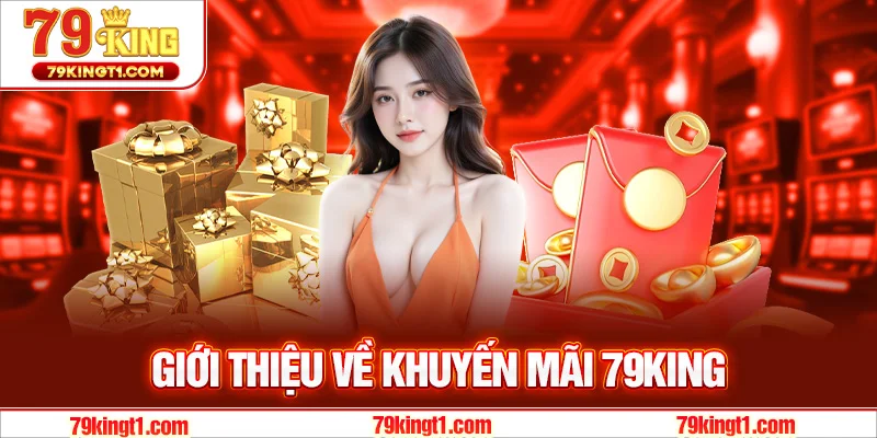 Giới thiệu về khuyến mãi 79KING