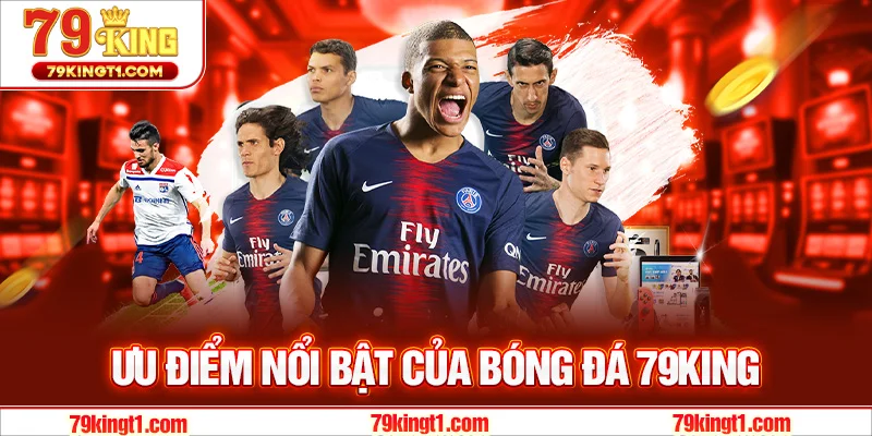 Những điểm nổi bật của 79KING