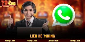 Liên hệ 79king – Hướng dẫn chi tiết cách kết nối với nhà cái uy tín